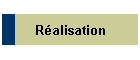 Réalisation