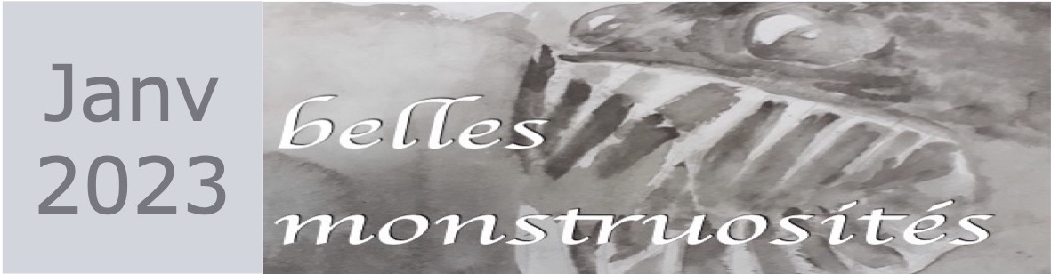 numéro 47 : belles monstruosités