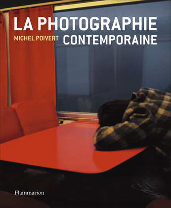 Michel POIVERT, La Photographie contemporaine