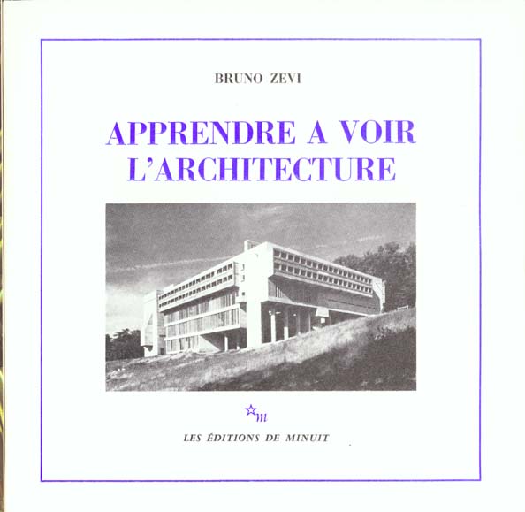 Bruno ZEVI, Apprendre à voir l'architecture