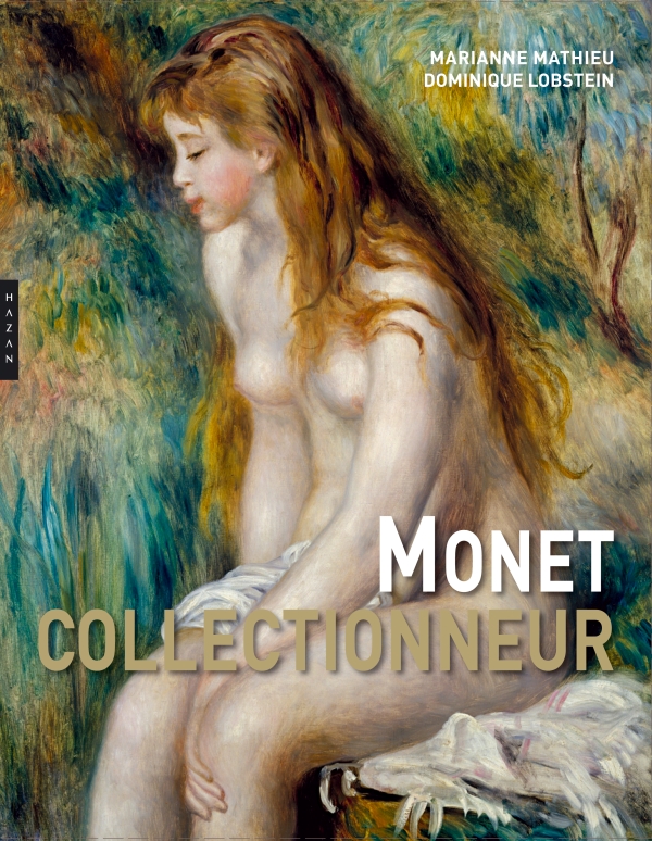 Marianne MATHIEU et Dominique LOBSTEIN, Monet. Collectionneur
