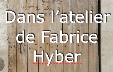 dans l'atelier de fabrice Hyber