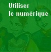 utiliser le numérique