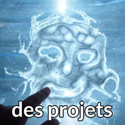 des projets