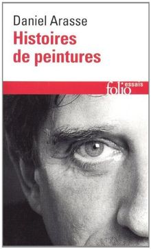 Daniel Arasse, Histoires de peintures, Folio essais, Denoël 