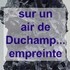 fiches chaarp sur un air de Duchamp... empreinte