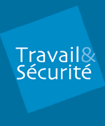 Revue actualité Travail & Sécurité Revue actualité Travail & Sécurité