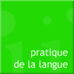 étude et pratique de la langue