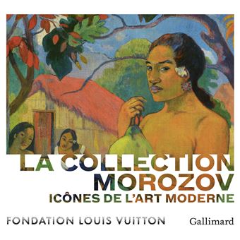 Anne BALDASSARI, La collection Morozov - Icônes de l'Art Moderne