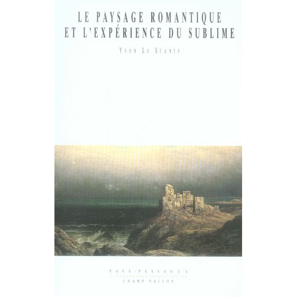 Le paysage romantique et l'expérience du sublime