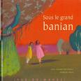 Sous le grand banian