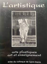 Jacques CHAPUIS, Gilbert PELISSIER, L'Artistique - Arts Plastiques et enseignement