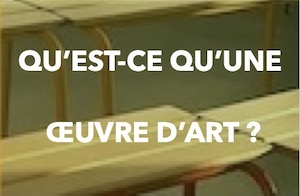 QU’EST-CE QU’UNE ŒUVRE D’ART ?