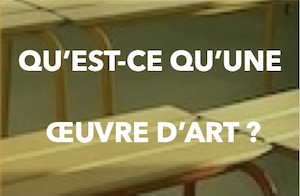 QU’EST-CE QU’UNE ŒUVRE D’ART ?