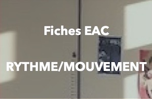 Fiches EAC RYTHME/MOUVEMENT