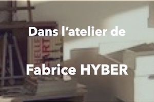 Dans l’atelier de Fabrice HYBER