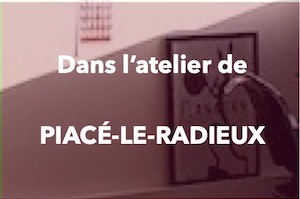 Dans l’atelier de PIACÉ-LE-RADIEUX